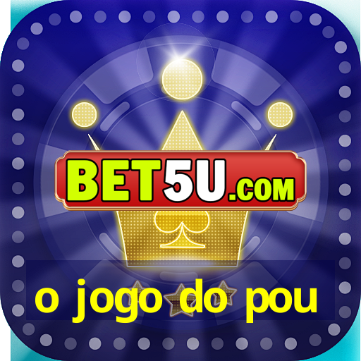 o jogo do pou